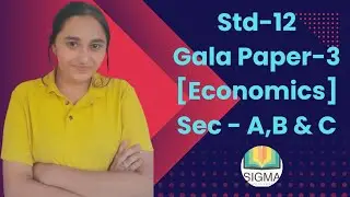 GALA Economics Paper-3 Solutions || STD-12th | Section-[A,B&C]| Sigma Inst of excel | Tanya Tiwari |