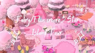 FAIRY/FLOWERCORE THEMED 5 STAR ISLAND TOUR // Animal Crossing New Horizons