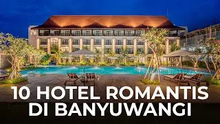 COCOK UNTUK HONEYMOON: 10 REKOMENDASI HOTEL TERBAIK DI BANYUWANGI