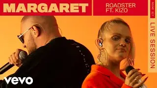 Margaret - Roadster (Live) | ROUNDS | Vevo ft. Kizo