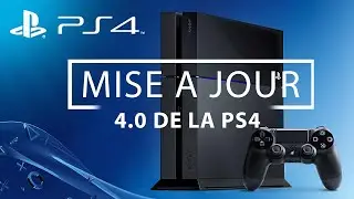 PS4 |  Les nouveautés de la mise à jour 4.0 | UPDATE 4.0 FIRMWARE PS4