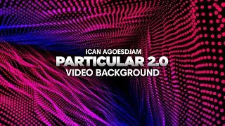 PARTICULAR 2.0 video background