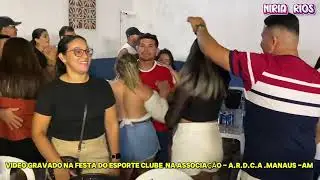 Festa do Sport Club Associação Recreativa Divino Carará-Acú - manaus Am Miria Rios  ao nvivo