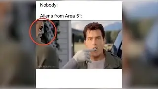 memes i found while breaking into area 51