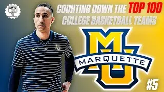 Counting Down the Top 100 Teams in College Basketball: #5 Marquette
