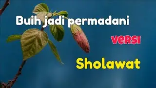 Buih Jadi Permadani versi Sholawat-reff