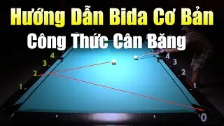 Bài 17 Công Thức Cân Băng - Tuyệt Chiêu Cân Băng - Hướng Dẫn Chơi Bida Cơ Bản