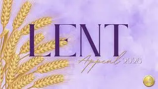 Lent Appeal Video 2026