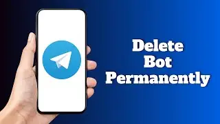 How to Delete Telegram Bot Permanently