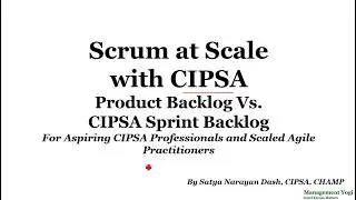 MANAGEMENT YOGI: Scrum at Scale with CIPSA: Product Backlog Vs. CIPSA Sprint Backlog