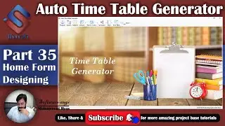 Time Table Generator Part 35 Home Form Designing