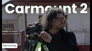 Production VLOG #7: Carmount 2