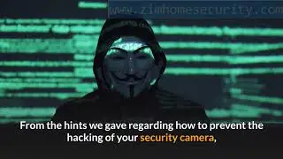 how to hack a security camera [expert tips for protecting your home] part 2