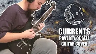 CURRENTS - POVERTY OF SELF ( GUITAR COVER )