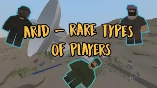 Arid - Rare Types of Players | Unturned Geographics