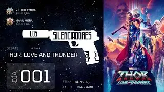 DEBATE THOR LOVE AND THUNDER SPOILERS -  Los Silenciadores 001