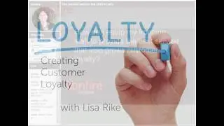 Free LIVE! Webinar: Creating Customer Loyalty