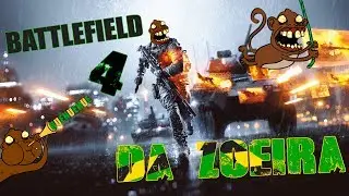 Battlefield 4 Da Zoeira