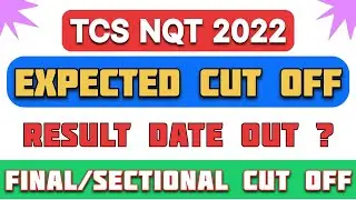 TCS NQT EXPECTED CUTOFF 2022 || RESULT DATE || FINAL CUTOFF OR SECTIONAL CUTOFF || #tcsnqt2022