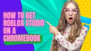 how to install ROBLOX STUDIO on a chromebook 2024 - in 4 minutes