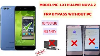 Model: PIC-LX1 Huawei Nova 2 Frp Bypass Without PC Easy And Simple Method Work 100% ✅✅✅