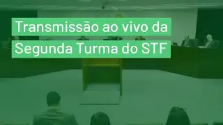 Segunda Turma do STF - Videoconferência - 30/3/21