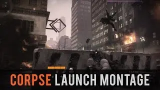 CORPSE LAUNCH Montage! - The Division