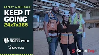Construction Safety Week | Keep it Going 24x7x365