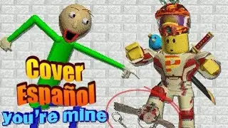 Baldi You're Mine, Canción en Español by dagames y AakuTheOccultistcreador
