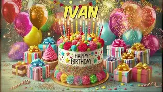 Happy Birthday Ivan - Ivan Happy Birthday Song