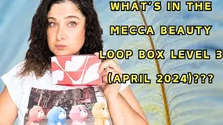 What's In The Mecca Beauty Loop Level 3? (April 2024)