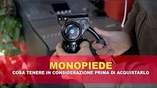 Come scegliere il MONOPIEDE giusto per Video