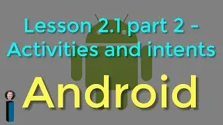 Lesson 2.1, part 2 - Activities and intents - Android Developer Fundamentals V2