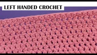 Crochet Left Handed. Crochet This EASY cluster stitch for Light weight Blankets and Summer tops