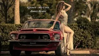 Kovacs - My Love (Amice Remix)
