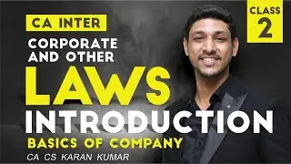 CA Inter Law Regular Batch Lec - 2 Basic of Company Part-1 for May-25 by CA CS Karan Kumar