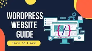Ultimate WordPress Tutorial for Beginners: From Zero to Hero - Step-by-Step Guide