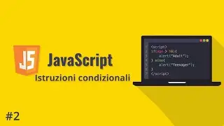 Le basi di JavaScript: Istruzioni Condizionali | Ep.2