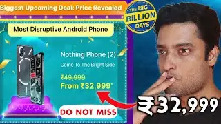Nothing Phone 2 Only ₹32,999 Flipkart Big Billion Day 2023 | Big Billion Days 2023 Nothing Phone 2 |