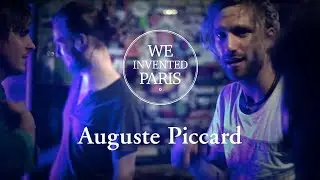 We Invented Paris - Auguste Piccard | Official (HD)