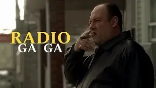 Tony Soprano || Radio Ga Ga