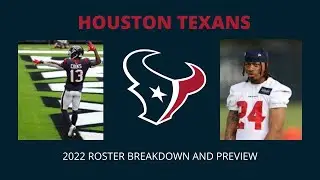 HOUSTON TEXANS 2022 ROSTER BREAKDOWN AND PREVIEW