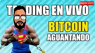 #Bitcoin aguantando, #Trading en vivo