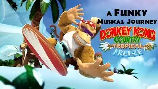 A Funky Musical Journey through DKC Tropical Freeze