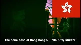 Breaking down the eerie case of Hong Kong’s ‘Hello Kitty Murder’ 🇭🇰