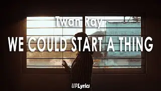 Twan Ray - We Could Start a Thing (Lyrics) (Türkçe Çeviri)