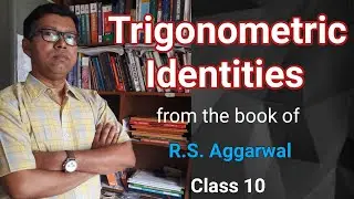 Trigonometric Identities | Exercise from the R. S. Aggarwal | Class 10 Mathematics