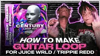 How to Make a Guitar Loop For JUICE WRLD x TRIPPIE REDD | Loop Breakdown FL Studio 20