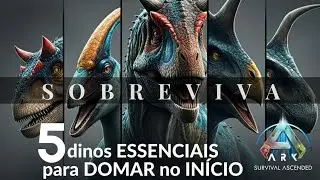 5 Criaturas ESSENCIAIS para DOMAR no INÍCIO do ARK Ascended! 🦖