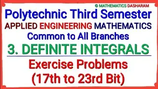 Definite Integrals#Exercise Problems (17th to 23rd Bit)#Polytechnic 3rd Semester